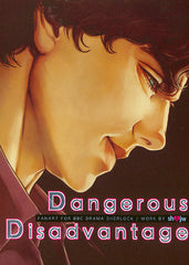 BBC Sherlock Doujinshi - Dangerous Disadvantage (Sherlock Holmes x John Watson) - Cherden's Doujinshi Shop - 1